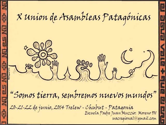 «Somos tierra»: se viene el 10ºEncuentro de la Unión de Asambleas Patagónicas