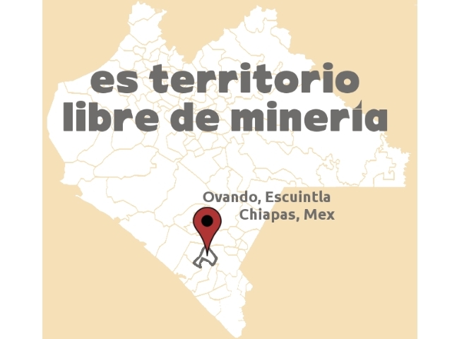 El ejido Ovando, en Chiapas, se declara libre de minería