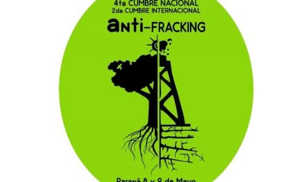 En Paraná se realizará la 4ta Cumbre Nacional Anti-Fracking y la 2da Cumbre Internacional