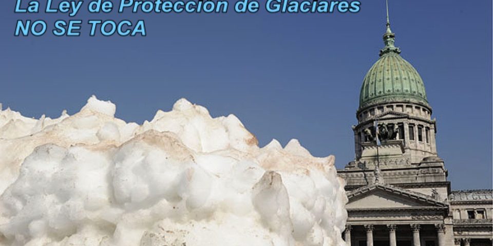 Ley de Glaciares: “Quieren sacar el oro de la tierra para ponerlo en las bóvedas de los bancos”